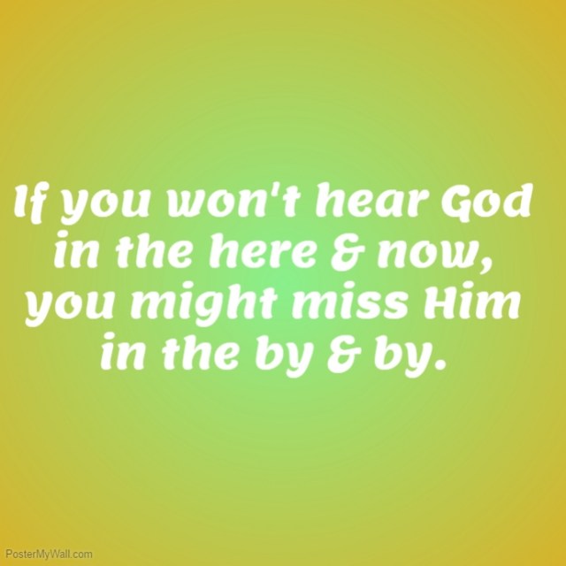 hear God now